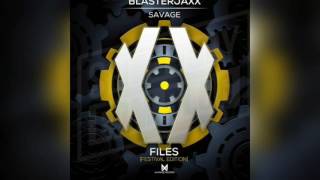 Savage - Blasterjaxx by Maxximize Records May 15th