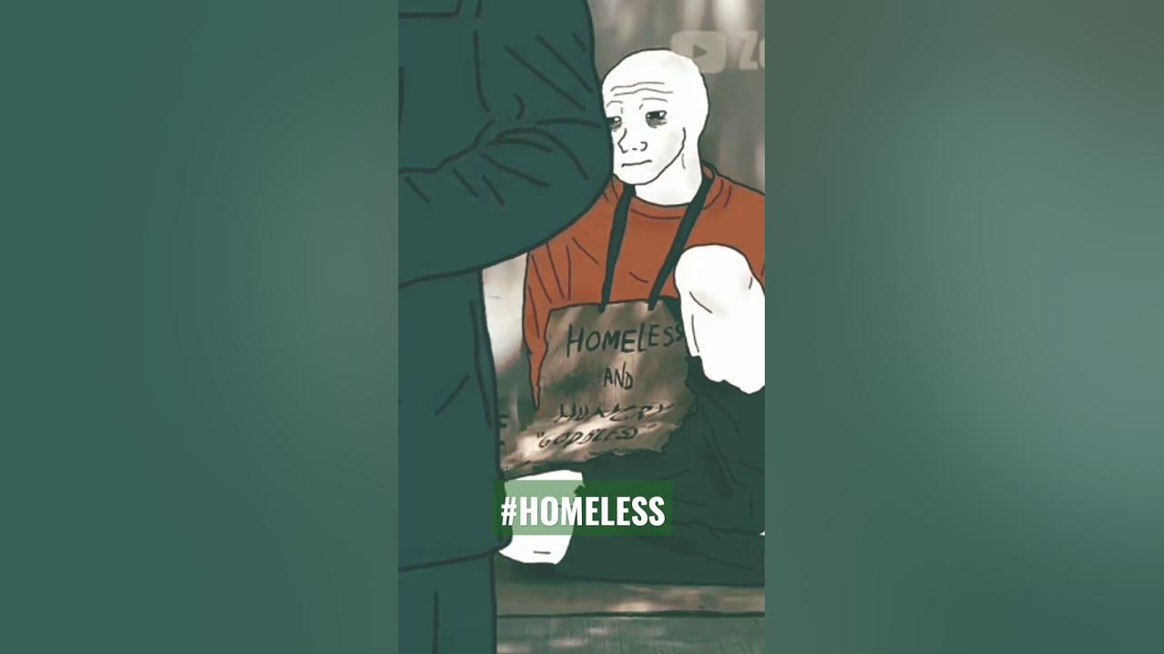 Life of homeless wojak youtube