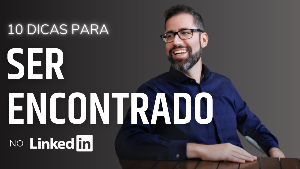 10 DICAS PARA SER ENCONTRADO POR RECRUTADORES NO LINKEDIN | DICAS LINKEDIN