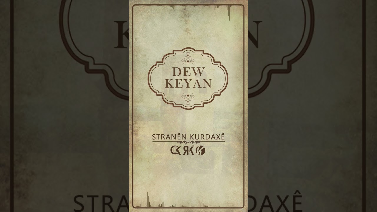 Dew Keyan . Stranên Kurdaxê    