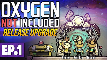 Getting Started! | Oxygen Not Included LAUNCH UPGRADE #1 [Let