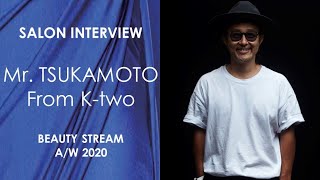 BS 2020 AW The Star Creator's Interview | Mr.TSUKAMOTO BS 2020 AW The Star Creator's Interview | Mr.TSUKAMOTO