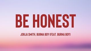 Be Honest - Jorja Smith, Burna Boy (feat. Burna Boy) (Lyrics Video) 🐳