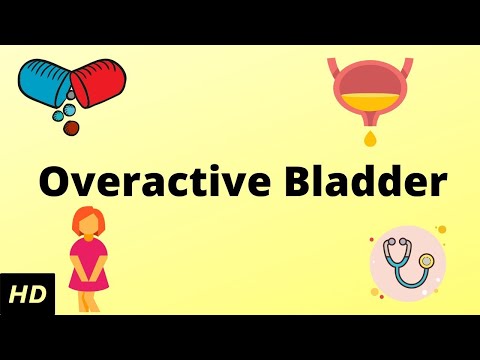 Overactive Bladder, Causes, Signs and Symptoms, Diagnosis and Treatment.