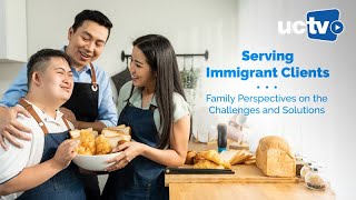 Serving Immigrant Clients: Challenges and Solutions (WITH AUDIO DESCRIPTION) @uctv
