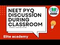 NEET PYQ DISCUSSION DURING CLASSROOM SESSION  ENROLL NOW