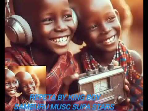 Repeta By King Boy Samburu Musc Supa Stars  Repeta By King Boy Samburu Musc Supa Stars