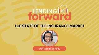 The State of the Insurance Market - Candace Perry on the Lending Forward Podcast