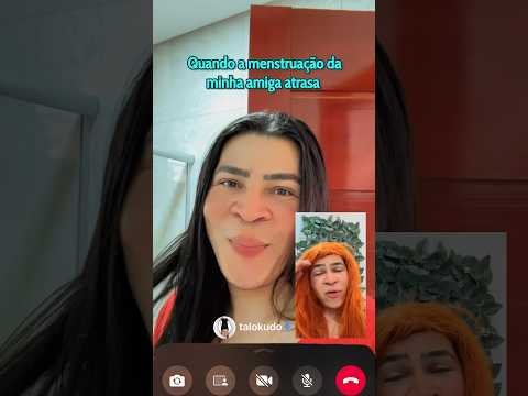 Quando a menstruação da minha amiga atrasa kkkk