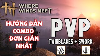 Hướng dẫn cách combo vũ khí Song Đao ( Dual Blades ) Gươm Vô Danh ( Nameless Sword ) trong PVP