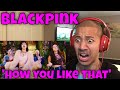 BLACKPINK - 'How You Like That' MV REACTION!!