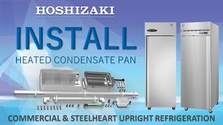 How to Install a Heated Condensate Pan on Hoshizaki Upright Refrigeration