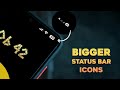 Make Status Bar Icons Bigger on Android 📱