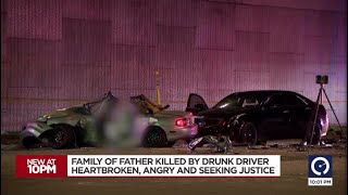 Family of father killed by drunk driver is heartbroken, angry, and wants justice