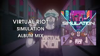 Virtual Riot - Simulation (Album Mix)