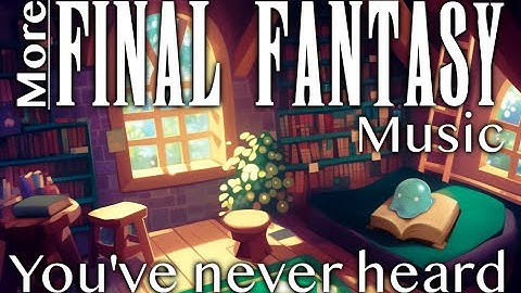 More Obscure Final Fantasy Music to Fall in Love With