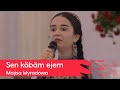 Maysa Myradowa - Sen kabam ejem | 2022