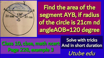 Find the area of the segment AYB, if radius of the circle is 21cm and angleAOB=120°