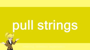 pull strings