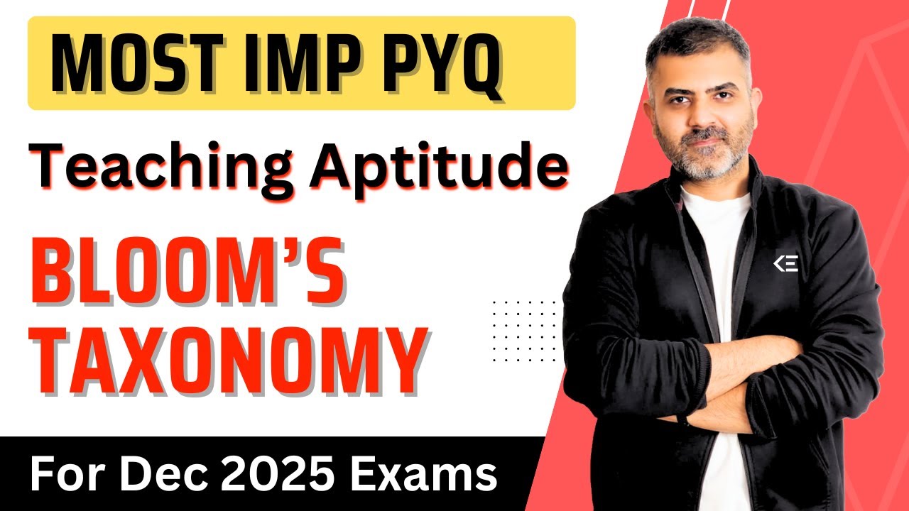 Most Imp. PYQs | Bloom's Taxonomy | Teaching Aptitude | For Dec 2025 Exams