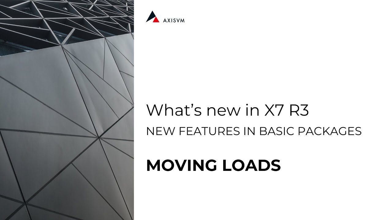 What's new in AXISVM X7 R3 - New features in basic packages - Moving loads