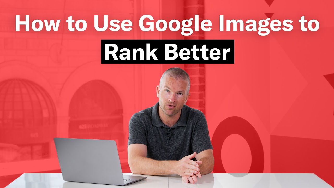 How to Use Google Images to Rank Better - YouTube
