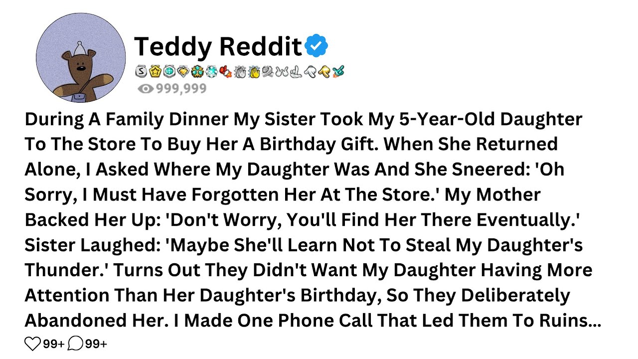 During A Family Dinner My Sister Took My 5-Year-Old Daughter To The Store To Buy Her A Birthday Gift