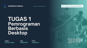 TUGAS 1 Pemrograman Berbasis Desktop | Universitas Terbuka
