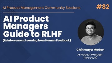AI Product Managers Guide to RLHF - AI PM Community Session #82