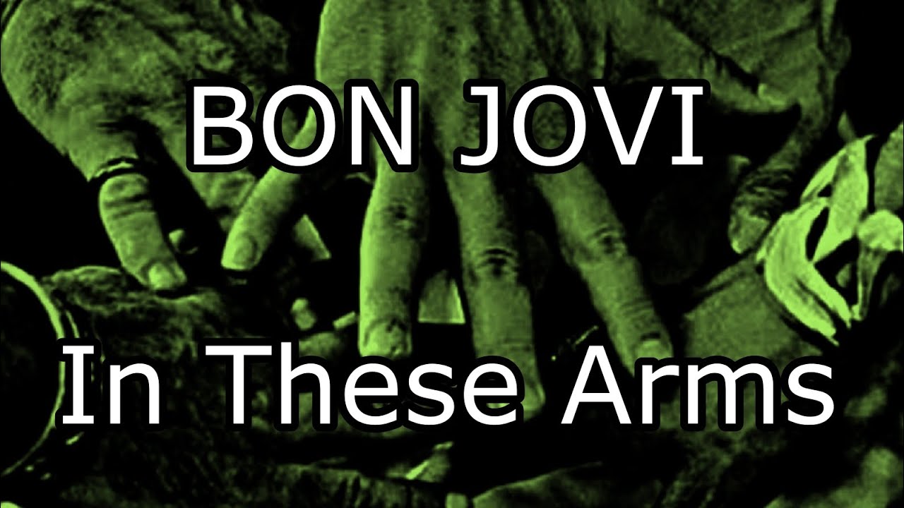 BON JOVI - In These Arms (Lyric Video) - YouTube