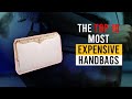 Most Expensive Handbags 2021