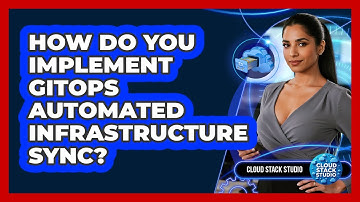 How Do You Implement GitOps Automated Infrastructure Sync?