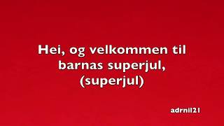 Intro Sang - Barnas Superjul (Med Tekst og Melodi)