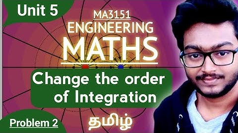 Change the order of the integration in Tamil Matrices and Calculus Unit 5 Multiple Integrals MA3151