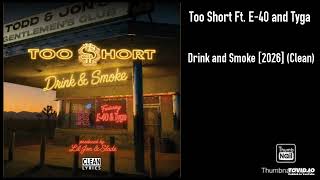Too Short Ft. E-40 and Tyga - Drink and Smoke [2026] (Clean)
