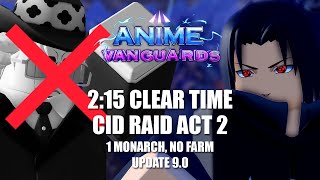 215 Clear, 1 Monarch Vf Sasuke, No Farms Only - Cid Raid Act 2 Speedrun In Anime Vanguards 9.0