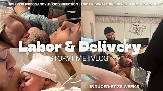 LABOR AND DELIVERY STORYTIME VLOG || Induced at 38 weeks |High Risk Pregnancy| First time mom