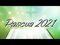 Pascua 2021 - Dia 1