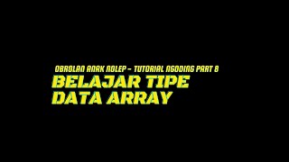 Belajar Tipe Data Array - Tutorial Ngoding Part 8