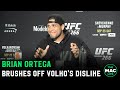 Brian Ortega on Alex Volkanovski's insults: "I'll fight you in an elevator if you want"