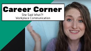 Career Corner - She Said What! (Ep. 4)