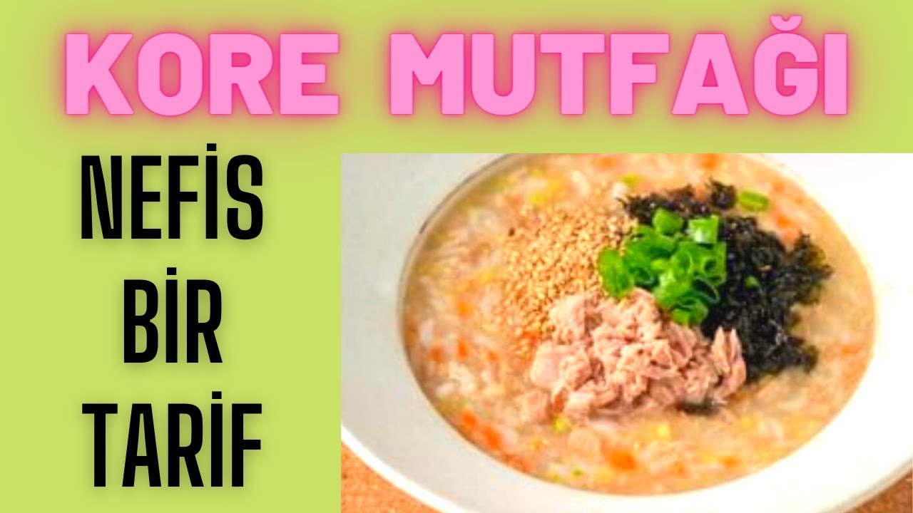 Kore mutfağından ton balıklı, pirinçli, kabaklı, havuçlu nefis yemek tarifleri