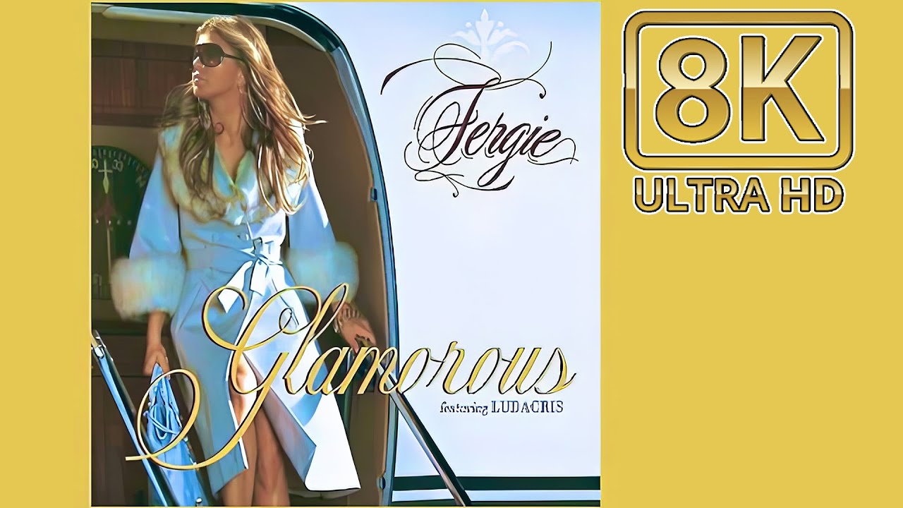 Fergie  ft  Ludacris  *  Glamorous * 8K  UHD