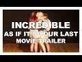 INCREDIBLE - &quot;AS IF IT&#39;S YOUR LAST&quot; Movie Trailer