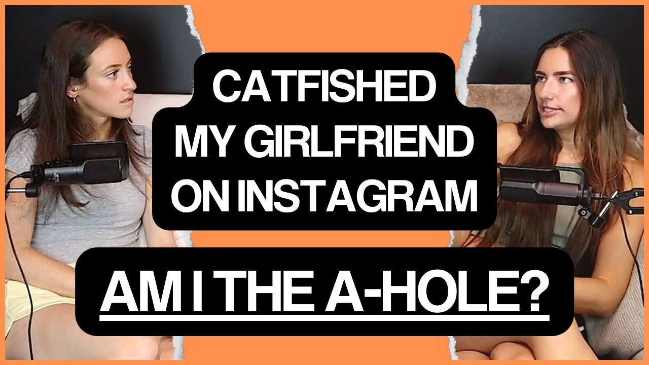 Am I The A**hole? Created A Catfish Instagram To Manipulate My