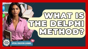 What Is The Delphi Method? - Special Education Learning