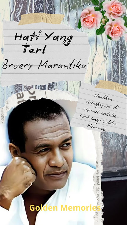 Golden Memories Song karya Broery Marantika - Hati Yang Terluka #goldenmemories #music #nostalgia