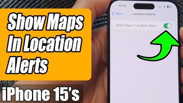 iPhone 15/15 Pro Max: How to Turn On/Off Show Maps In Location Alerts