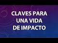 CLAVES PARA UNA VIDA DE IMPACTO - Miguel Zeravika