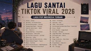  Lagu Indonesia Viral 2026 Terbaru  Playlist Lagu Tiktok Trending Hari Ini
